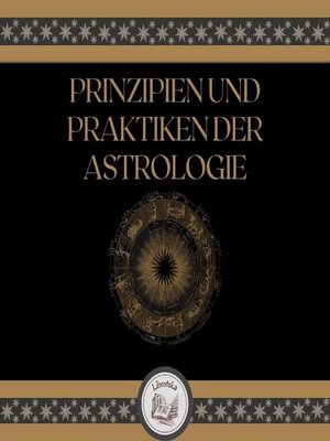 cover image of Prinzipien Und Praktiken Der Astrologie